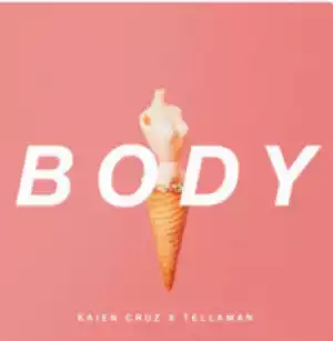 Kaien Cruz X Tellaman - Body